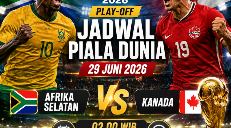 Jadwal Piala Dunia 29 Juni 2026 Afrika Selatan vs Kanada Babak Play-off
