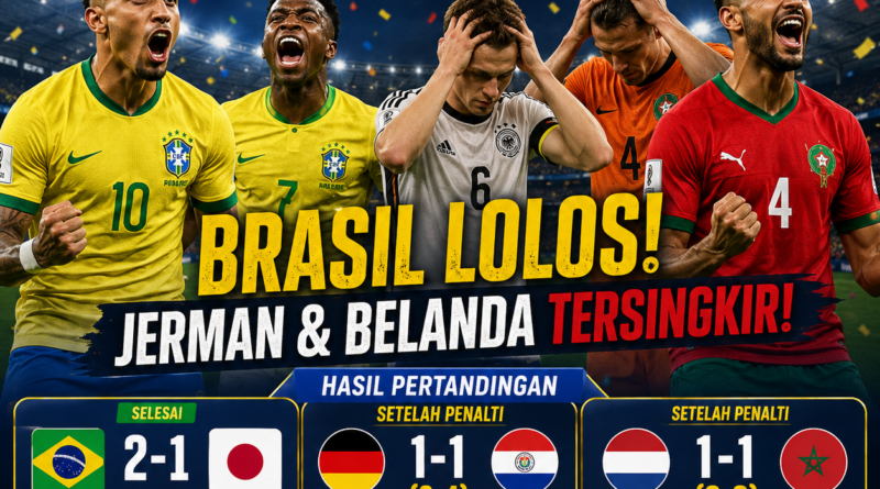 Hasil Piala Dunia 2026 30 Juni Brasil lolos Jerman Belanda tersingkir