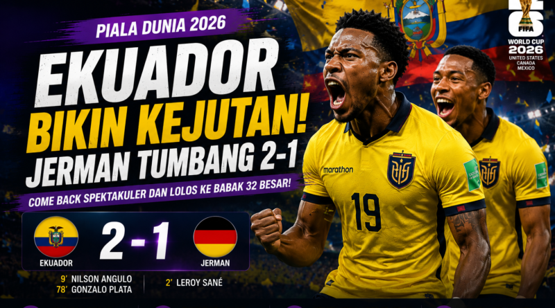 Ekuador menciptakan kejutan besar di Piala Dunia 2026 setelah mengalahkan Jerman dengan skor 2-1 dan memastikan tiket ke babak 32 besar.