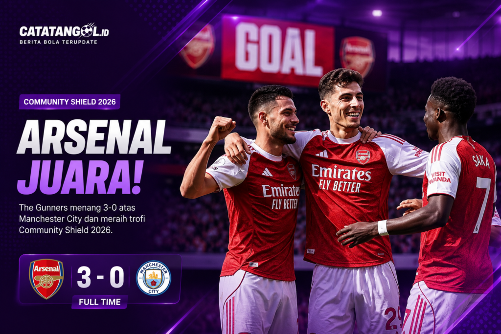 Arsenal juara Community Shield 2026 setelah menang 3-0 atas Manchester City