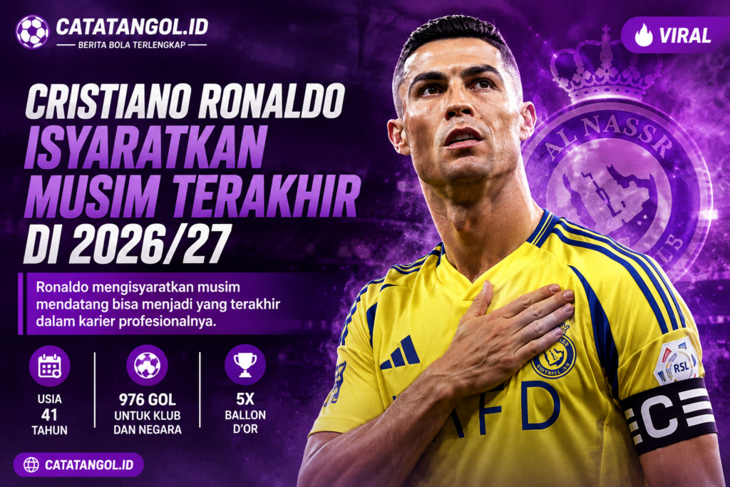 Cristiano Ronaldo isyaratkan musim terakhir pada 2026/27