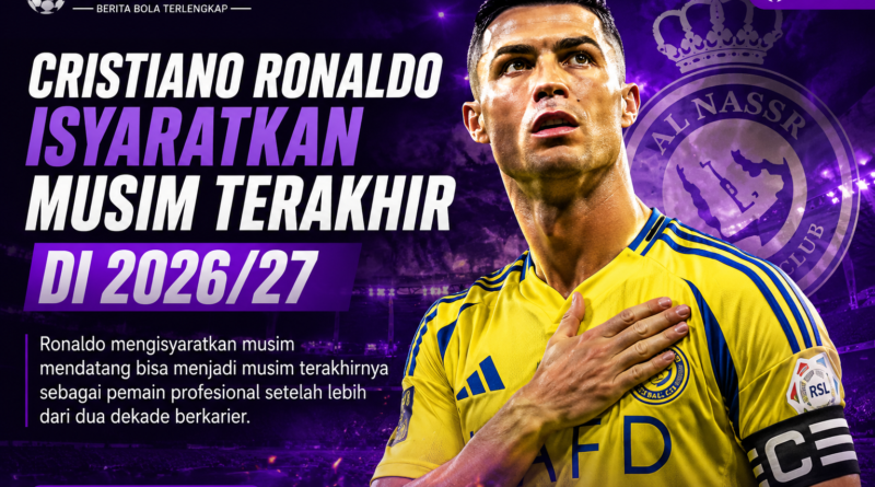 Cristiano Ronaldo isyaratkan musim terakhir pada 2026/27