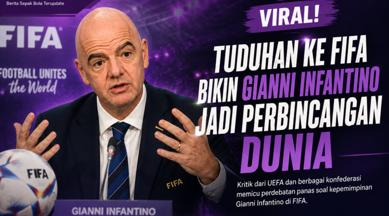 Gianni Infantino menjadi sorotan setelah kontroversi FIFA memicu perdebatan di dunia sepak bola.