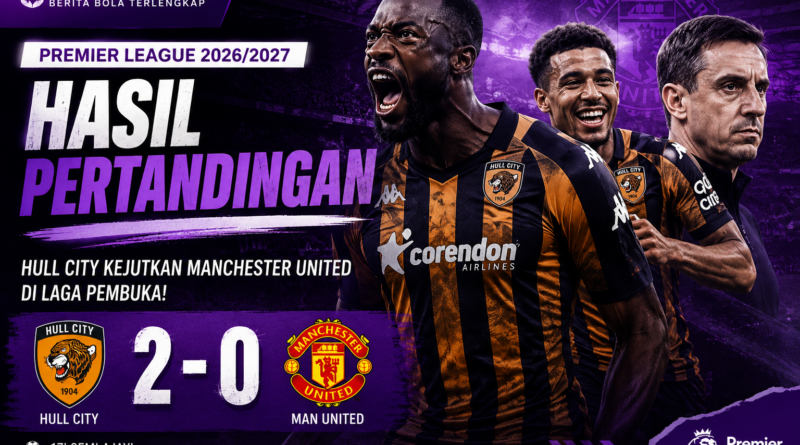 Hull City mengalahkan Manchester United 2-0 di Premier League 2026/2027