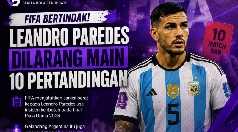 Leandro Paredes dilarang bermain 10 pertandingan oleh FIFA