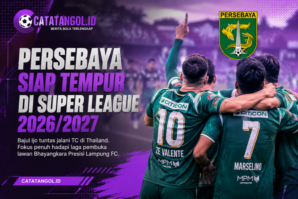 Persebaya bersiap menghadapi Super League 2026/2027 setelah menjalani TC di Thailand